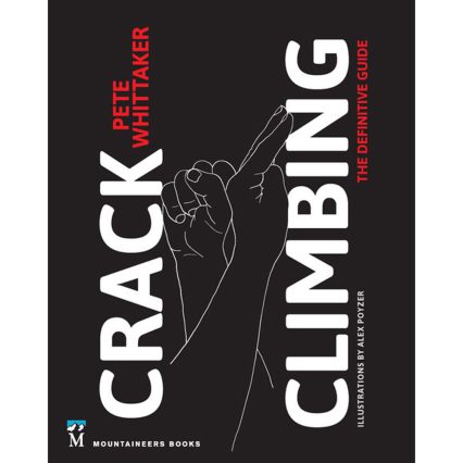 Crack Climbing: The Definitive Guide